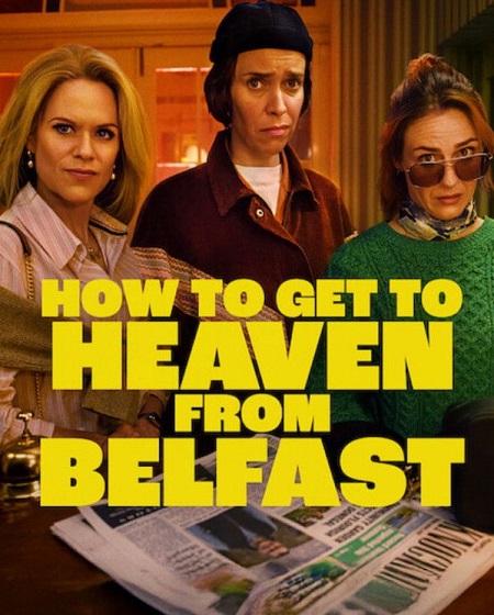 مشاهدة مسلسل تحميل How to Get to Heaven from Belfast الموسم الاول الحلقة 5 مترجمة